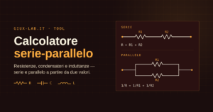 Due resistenze collegate in serie e due collegate in parallelo, con le formule R = R1 + R2 e 1/R = 1/R1 + 1/R2, accanto ai simboli di resistenza, condensatore e induttanza.