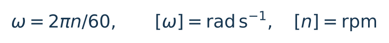 Velocità angolare: omega = 2 pi n / 60, omega in rad/s, n in rpm